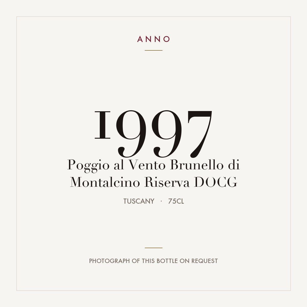Poggio al Vento Brunello di Montalcino Riserva 1997 DOCG 0,75l from Tuscany — ANNO vintage card; photograph of the actual bottle available on request