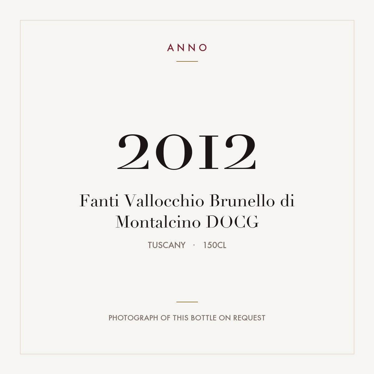 Fanti Vallocchio Brunello di Montalcino 2012 DOCG 1,5l from Tuscany — ANNO vintage card; photograph of the actual bottle available on request