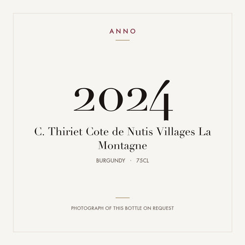 C. Thiriet Cote de Nutis Villages La Montagne 2024 0,75l — ANNO-Jahrgangskarte; Foto der tatsächlichen Flasche auf Anfrage
