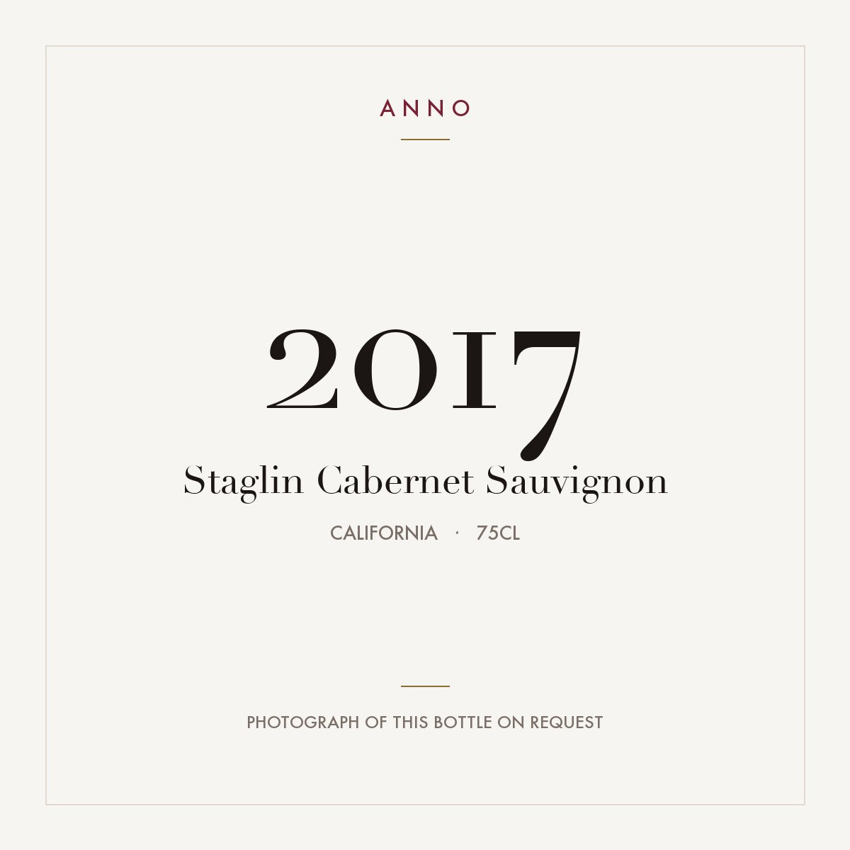 Staglin Cabernet Sauvignon 2017 0,75l from California — ANNO vintage card; photograph of the actual bottle available on request
