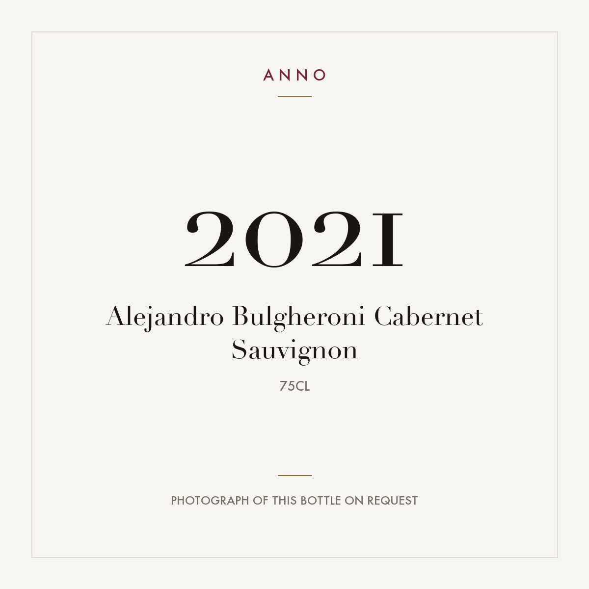Alejandro Bulgheroni Cabernet Sauvignon 2021 0,75l — ANNO vintage card; photograph of the actual bottle available on request