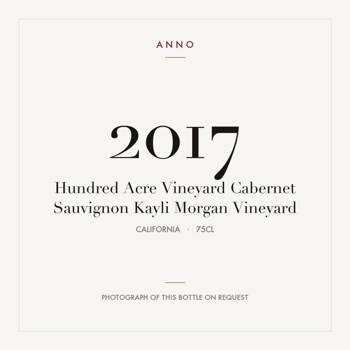 Hundred Acre Vineyard Cabernet Sauvignon Kayli Morgan Vineyard 2017 0,75l from California — ANNO vintage card; photograph of the actual bottle available on request