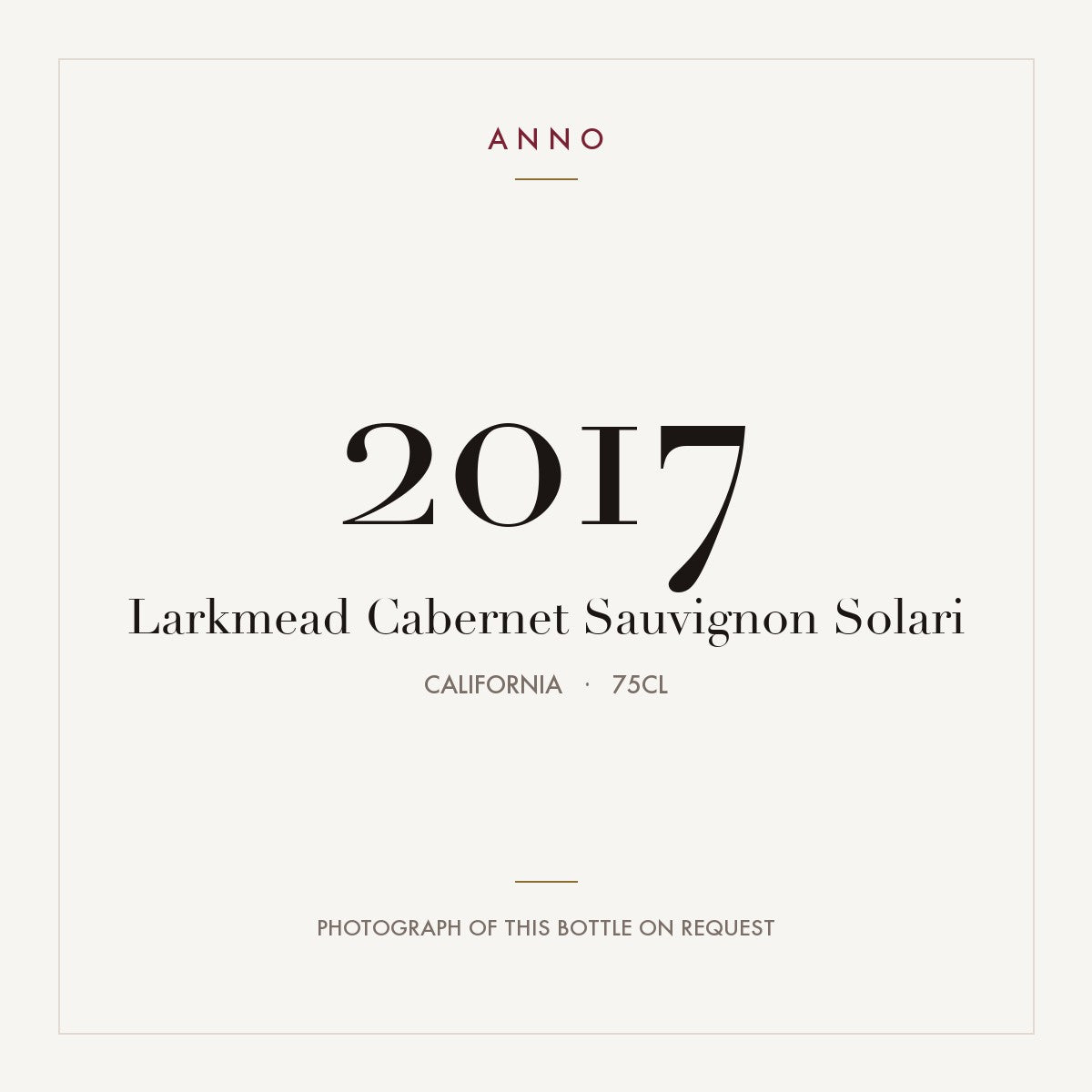 Larkmead Cabernet Sauvignon Solari 2017 0,75l from California — ANNO vintage card; photograph of the actual bottle available on request