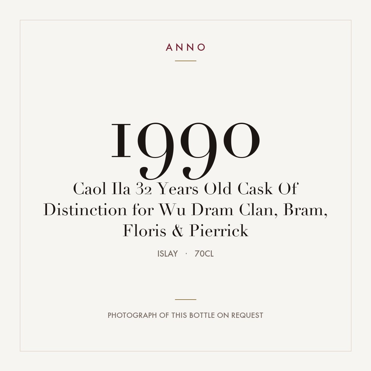 Caol Ila 32 Years Old Cask Of Distinction for Wu Dram Clan, Bram, Floris & Pierrick 1990 0,7l from Islay — ANNO vintage card; photograph of the actual bottle available on request