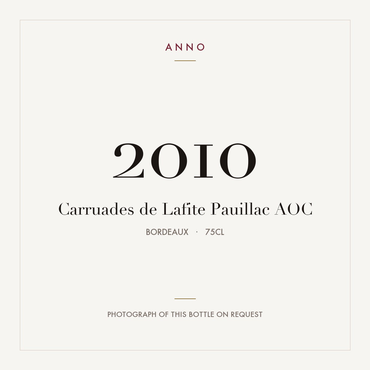 Carruades de Lafite Pauillac 2010 AOC 0,75l from Bordeaux — ANNO vintage card; photograph of the actual bottle available on request
