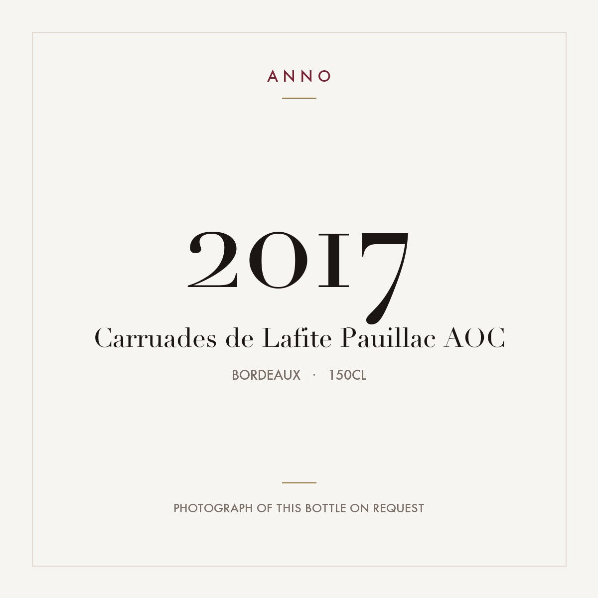 Carruades de Lafite Pauillac 2017 AOC 1,5l from Bordeaux — ANNO vintage card; photograph of the actual bottle available on request