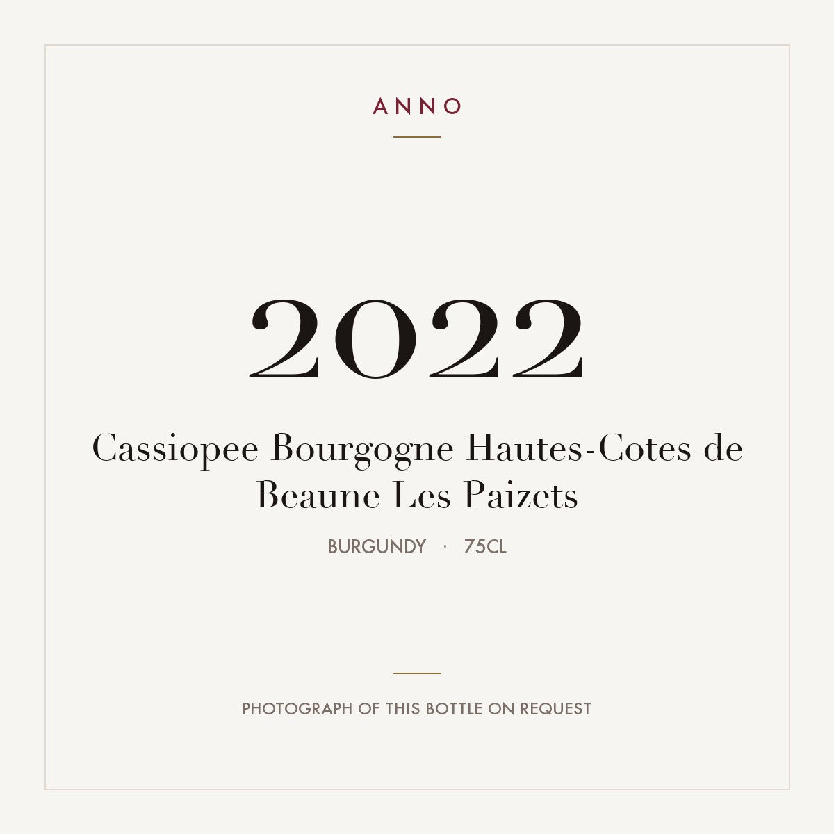 Cassiopee Bourgogne Hautes-Cotes de Beaune Les Paizets 2022 0,75l from Burgundy — ANNO vintage card; photograph of the actual bottle available on request