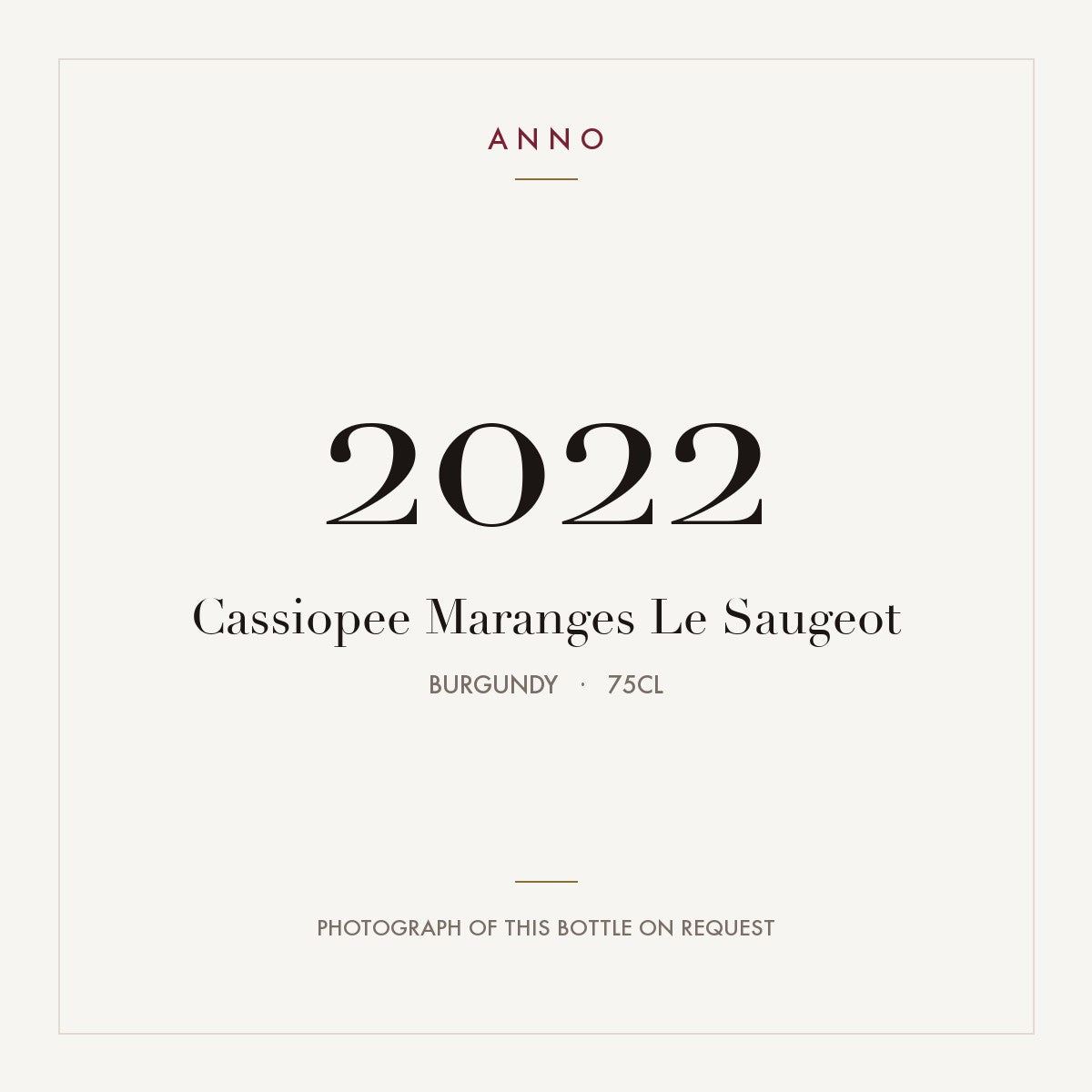 Cassiopee Maranges Le Saugeot 2022 0,75l from Burgundy — ANNO vintage card; photograph of the actual bottle available on request