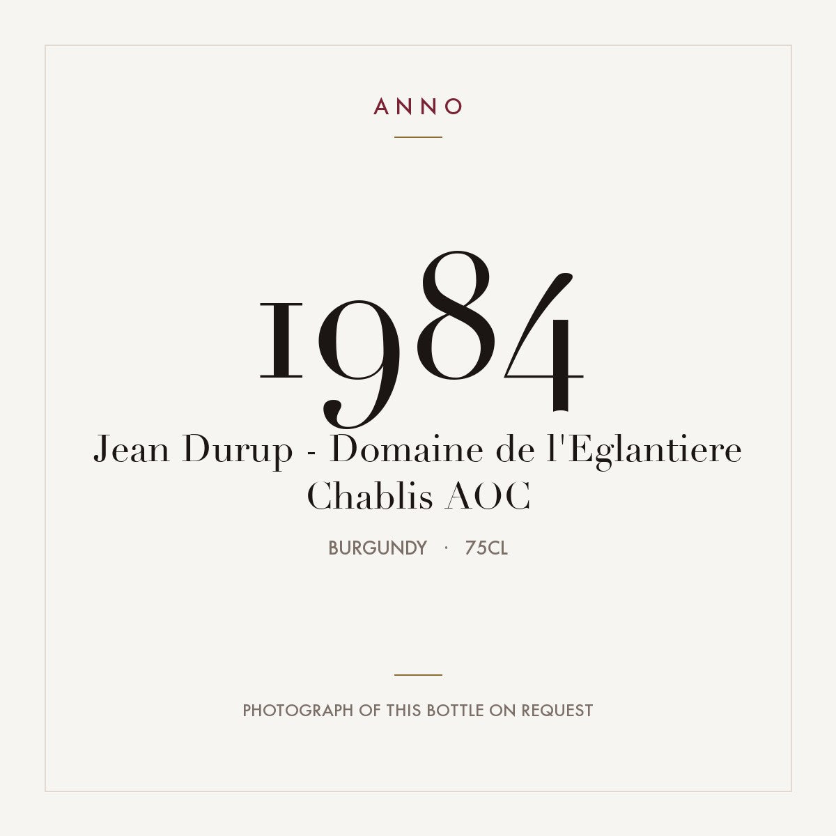 Jean Durup - Domaine de l'Eglantiere Chablis 1984 AOC 0,75l from Burgundy — ANNO vintage card; photograph of the actual bottle available on request