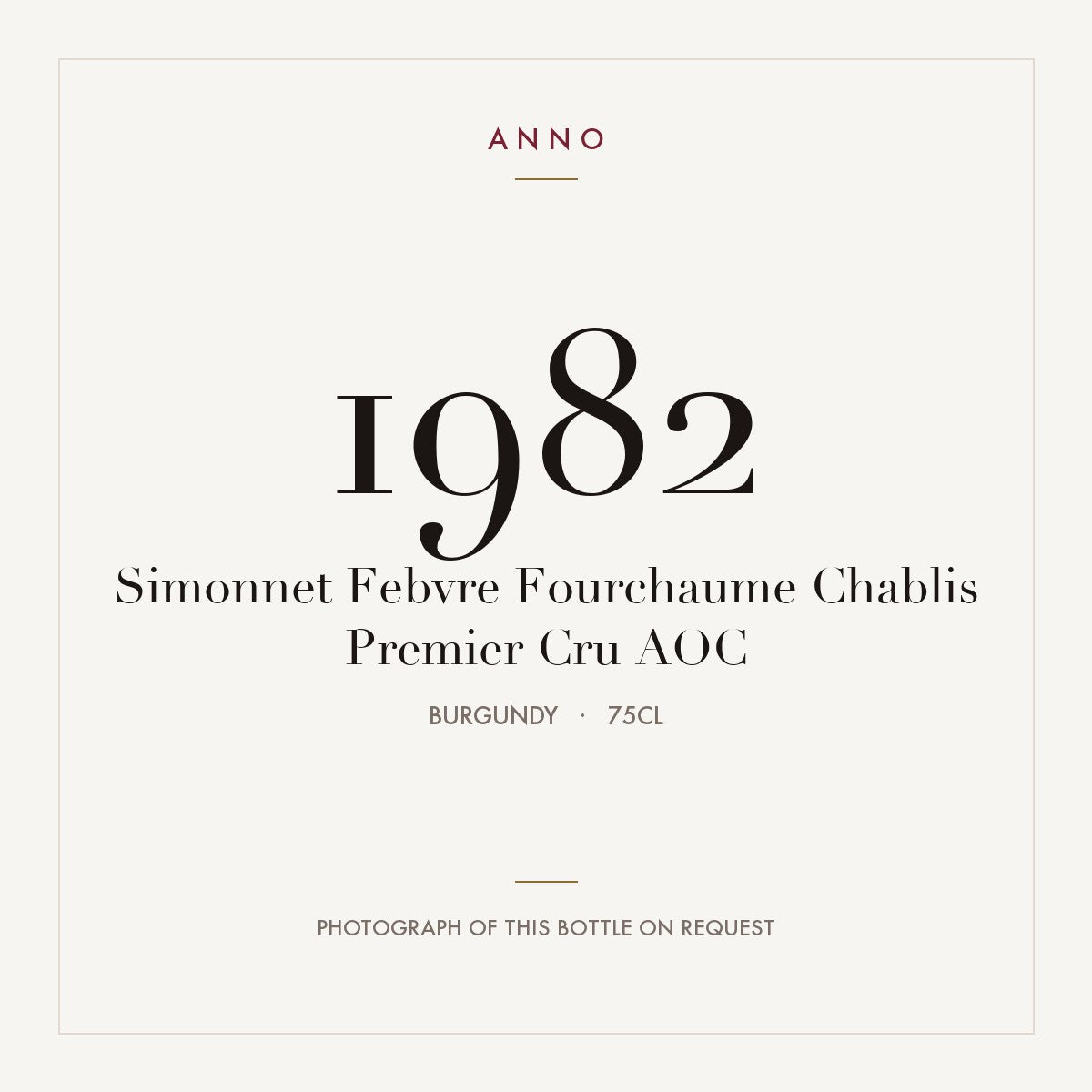 Simonnet Febvre Fourchaume Chablis Premier Cru 1982 AOC 0,75l from Burgundy — ANNO vintage card; photograph of the actual bottle available on request
