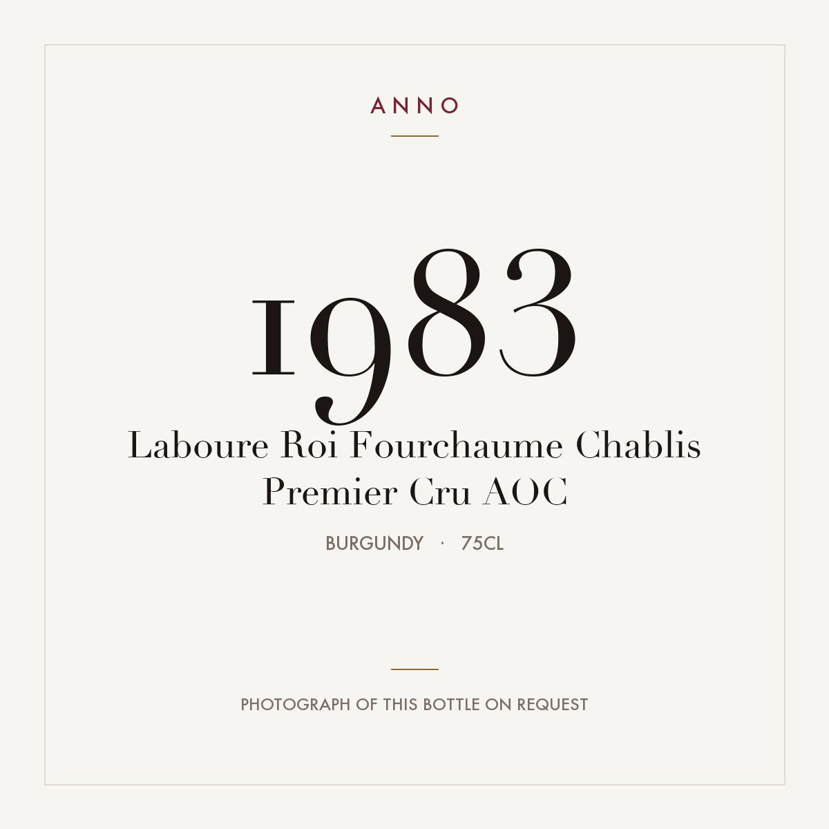 Laboure Roi Fourchaume Chablis Premier Cru 1983 AOC 0,75l from Burgundy — ANNO vintage card; photograph of the actual bottle available on request
