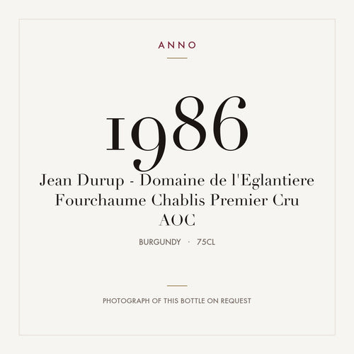 Jean Durup - Domaine de l'Eglantiere Fourchaume Chablis Premier Cru 1986 AOC 0,75l from Burgundy — ANNO vintage card; photograph of the actual bottle available on request