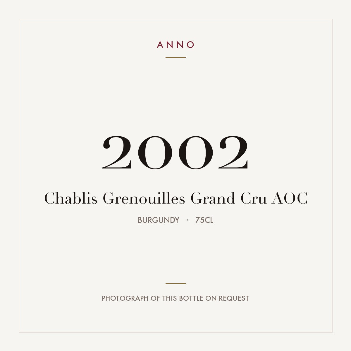 Chablis Grenouilles Grand Cru 2002 AOC 0,75l from Burgundy — ANNO vintage card; photograph of the actual bottle available on request