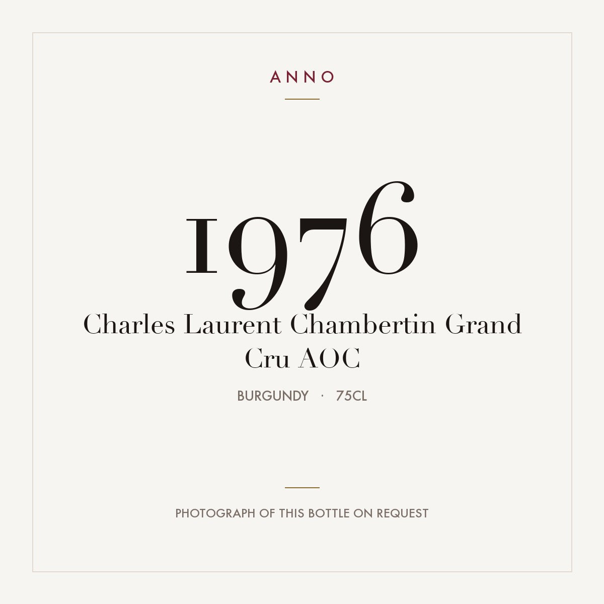 Charles Laurent Chambertin Grand Cru 1976 AOC 0,75l from Burgundy — ANNO vintage card; photograph of the actual bottle available on request