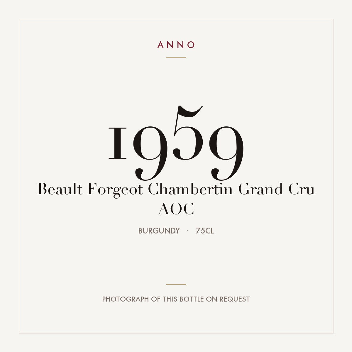 Beault Forgeot Chambertin Grand Cru 1959 AOC 0,75l from Burgundy — ANNO vintage card; photograph of the actual bottle available on request