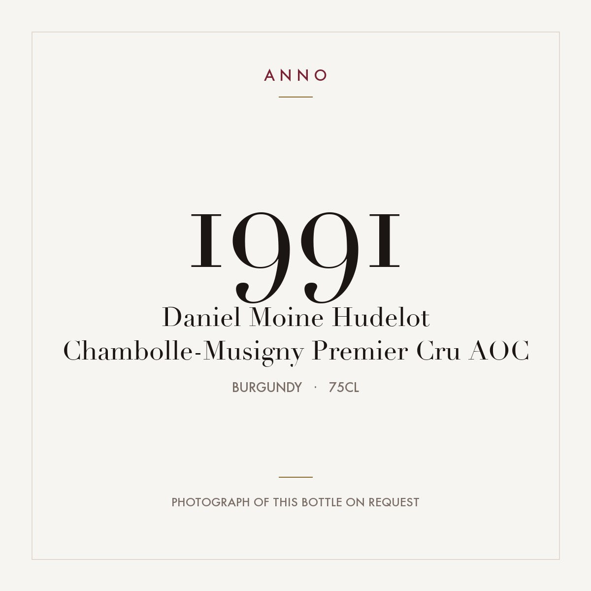 Daniel Moine Hudelot Chambolle-Musigny Premier Cru 1991 AOC 0,75l from Burgundy — ANNO vintage card; photograph of the actual bottle available on request