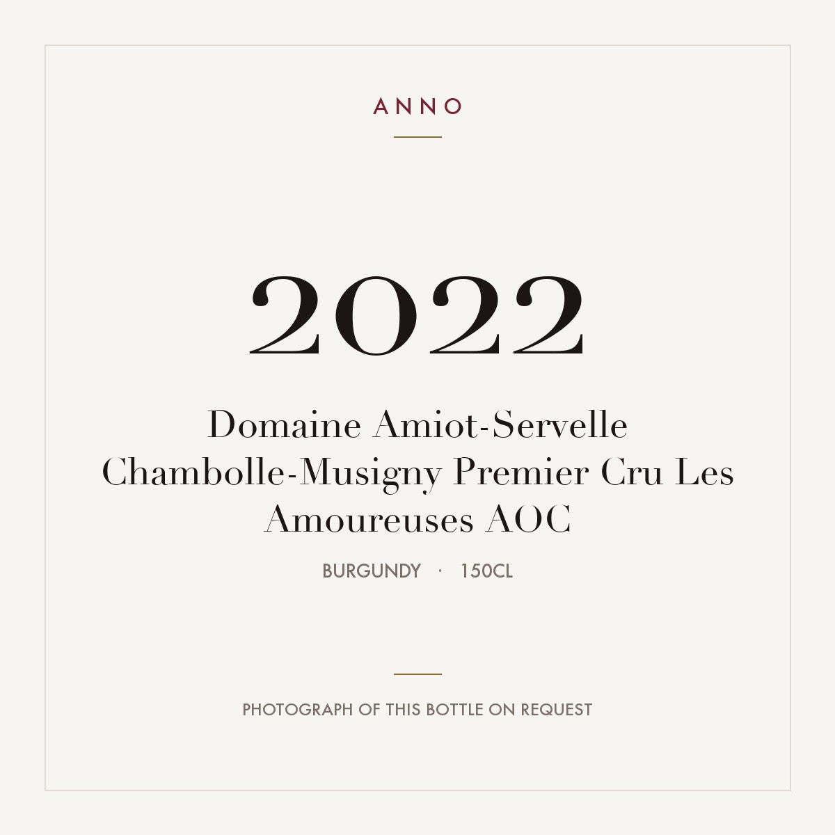 Domaine Amiot-Servelle Chambolle-Musigny Premier Cru Les Amoureuses 2022 AOC 1,5l from Burgundy — ANNO vintage card; photograph of the actual bottle available on request