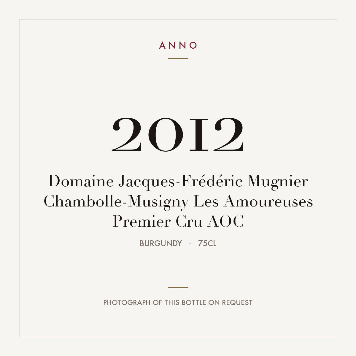 Domaine Jacques-Frederic Mugnier Chambolle-Musigny Premier Cru Les Amoureuses 2012 AOC 0,75l — ANNO vintage card; photograph of the actual bottle available on request