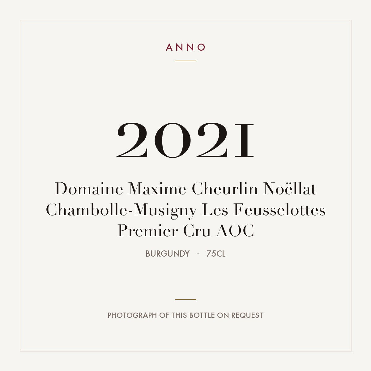 Domaine Maxime Cheurlin Noellat Chambolle-Musigny Premier Cru Les Feusselottes 2021 AOC 0,75l — ANNO vintage card; photograph of the actual bottle available on request