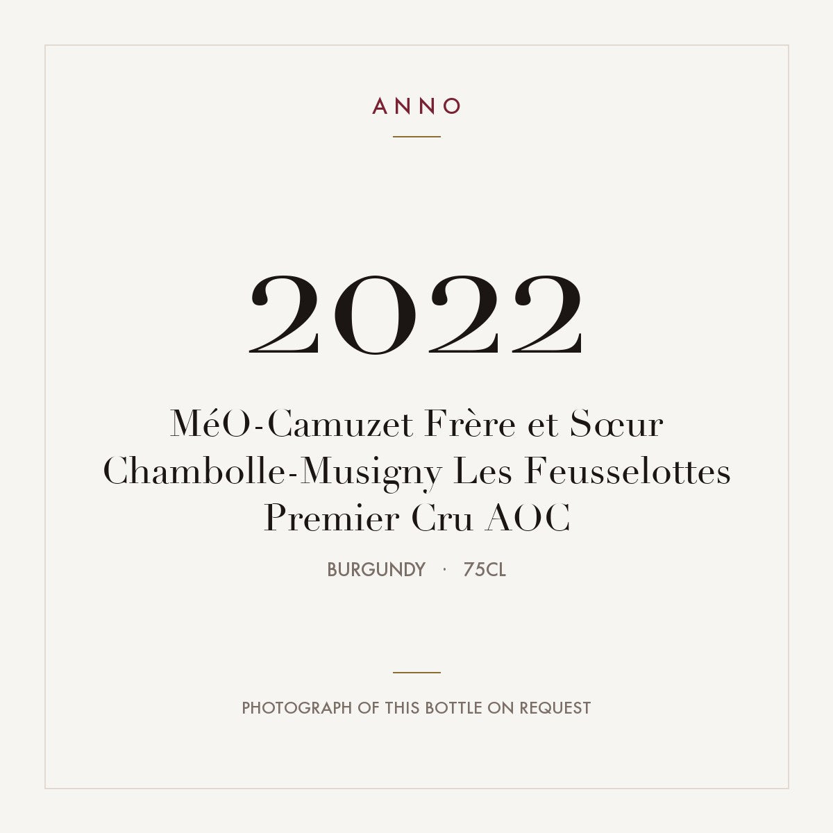 MeO-Camuzet Frere et Soeur Chambolle-Musigny Premier Cru Les Feusselottes 2022 AOC 0,75l — ANNO vintage card; photograph of the actual bottle available on request