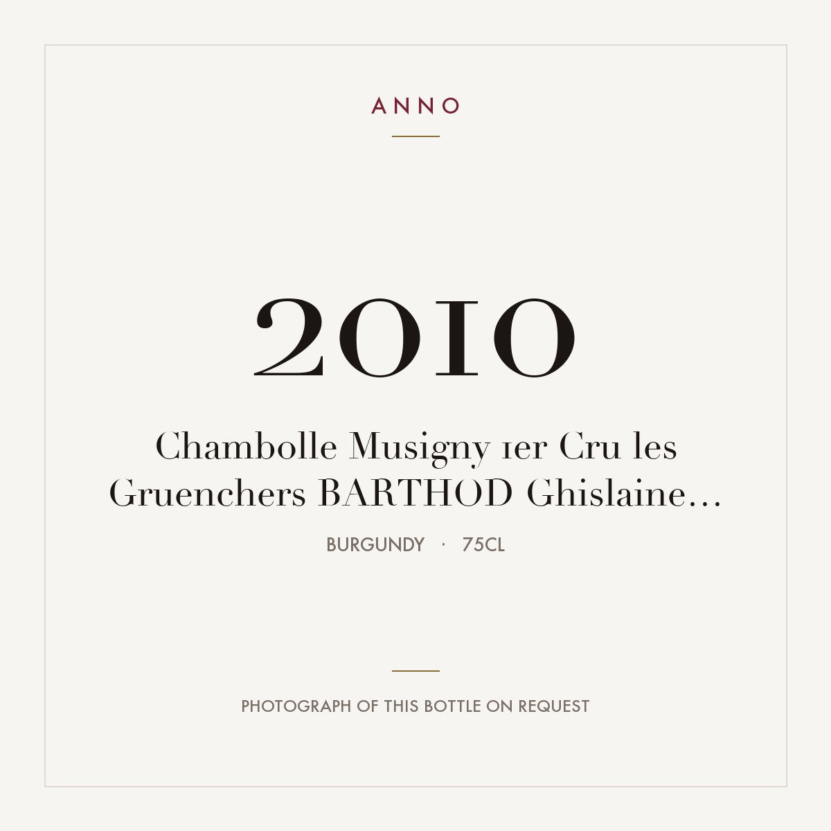 Ghislaine Barthod Chambolle-Musigny Premier Cru Les Gruenchers 2010 AOC 0,75l — ANNO vintage card; photograph of the actual bottle available on request