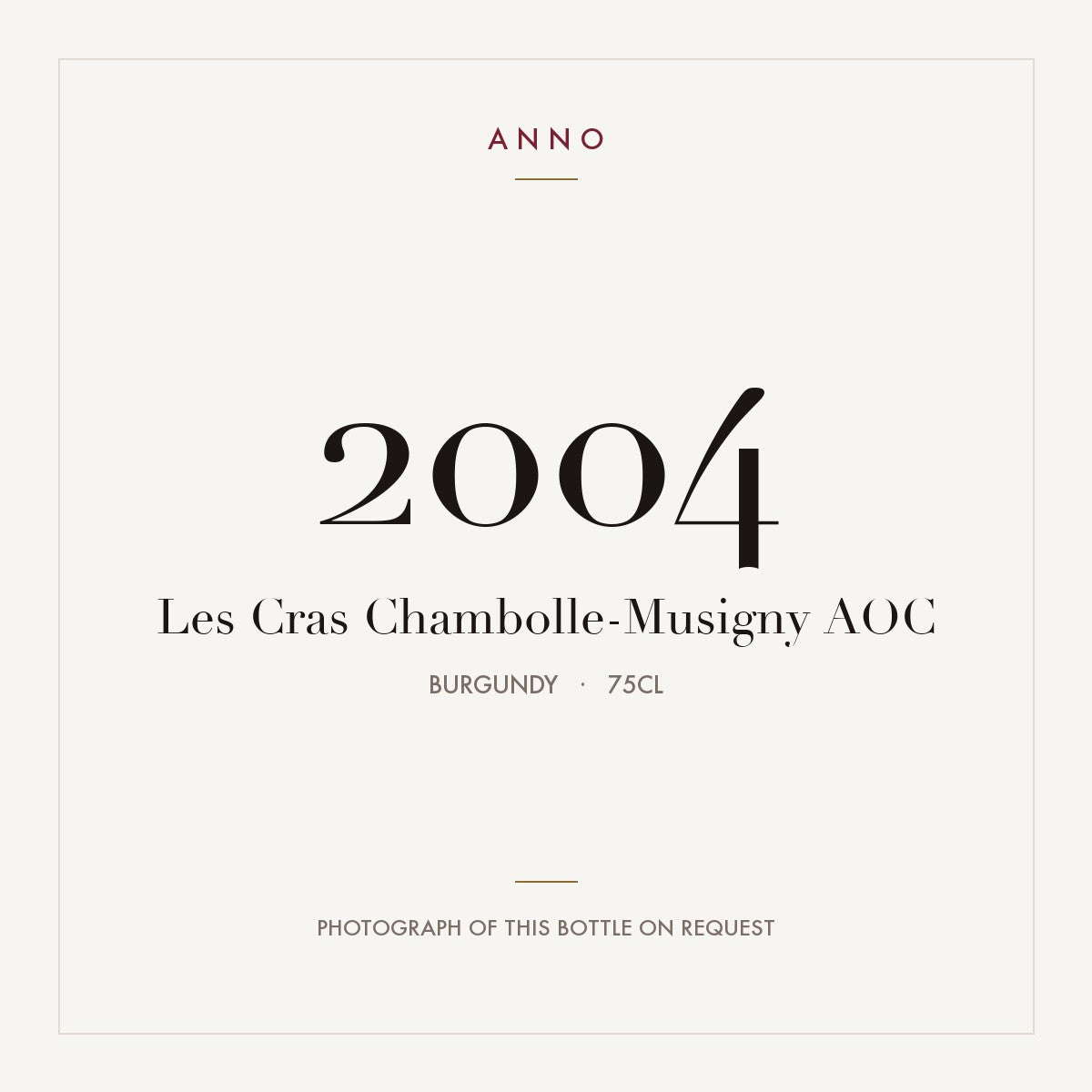 Les Cras Chambolle-Musigny 2004 AOC 0,75l from Burgundy — ANNO vintage card; photograph of the actual bottle available on request