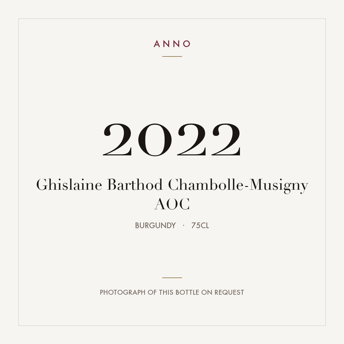 Ghislaine Barthod Chambolle-Musigny 2022 AOC 0,75l from Burgundy — ANNO vintage card; photograph of the actual bottle available on request