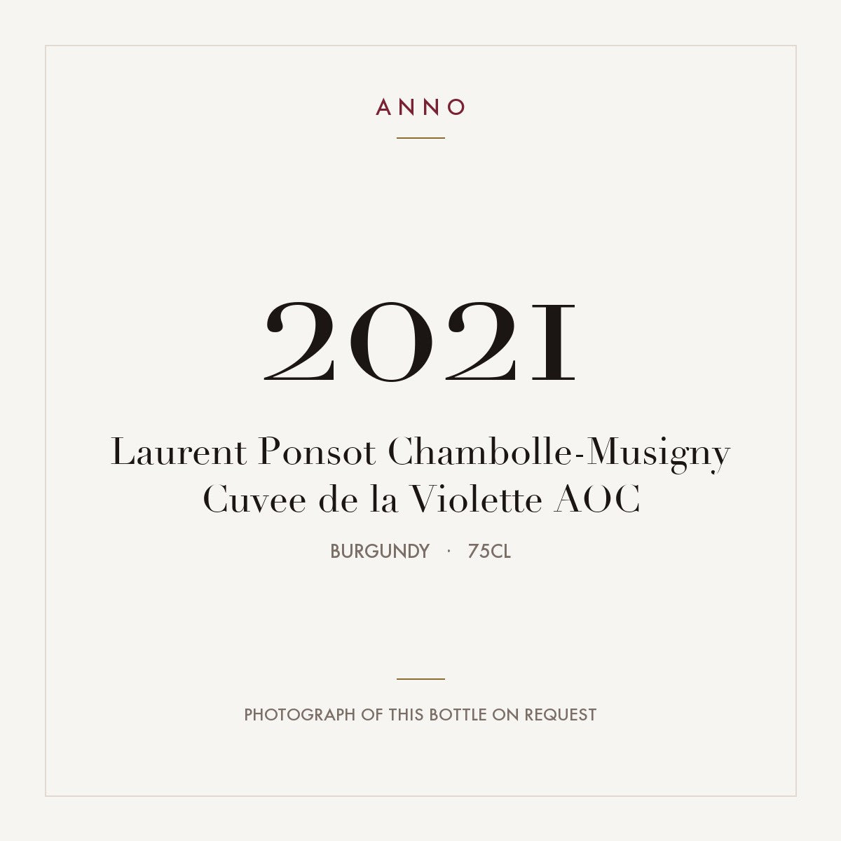 Laurent Ponsot Chambolle-Musigny Cuvee de la Violette 2021 AOC 0,75l from Burgundy — ANNO vintage card; photograph of the actual bottle available on request