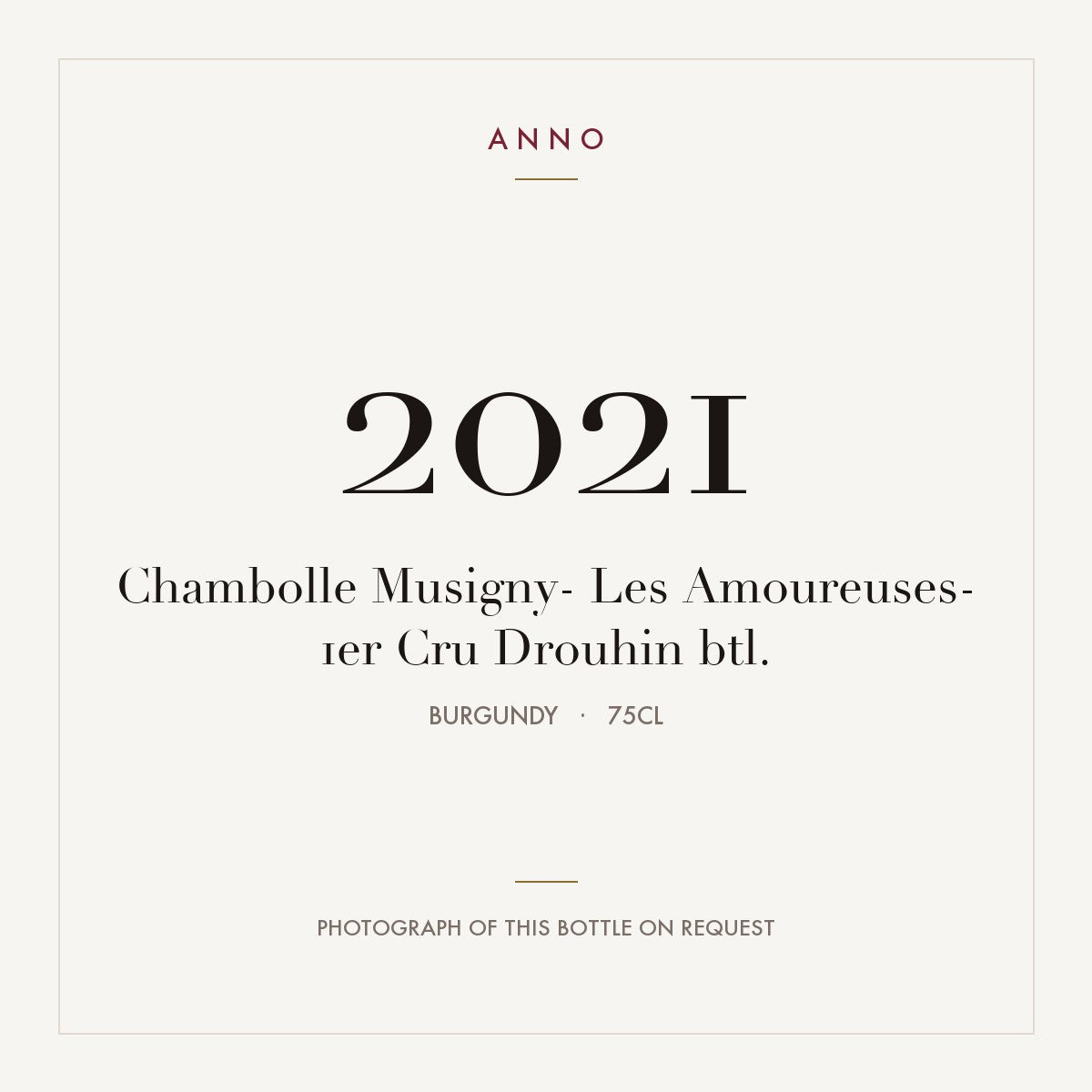 Drouhin Chambolle-Musigny Premier Cru Les Amoureuses 2021 AOC 0,75l — ANNO vintage card; photograph of the actual bottle available on request