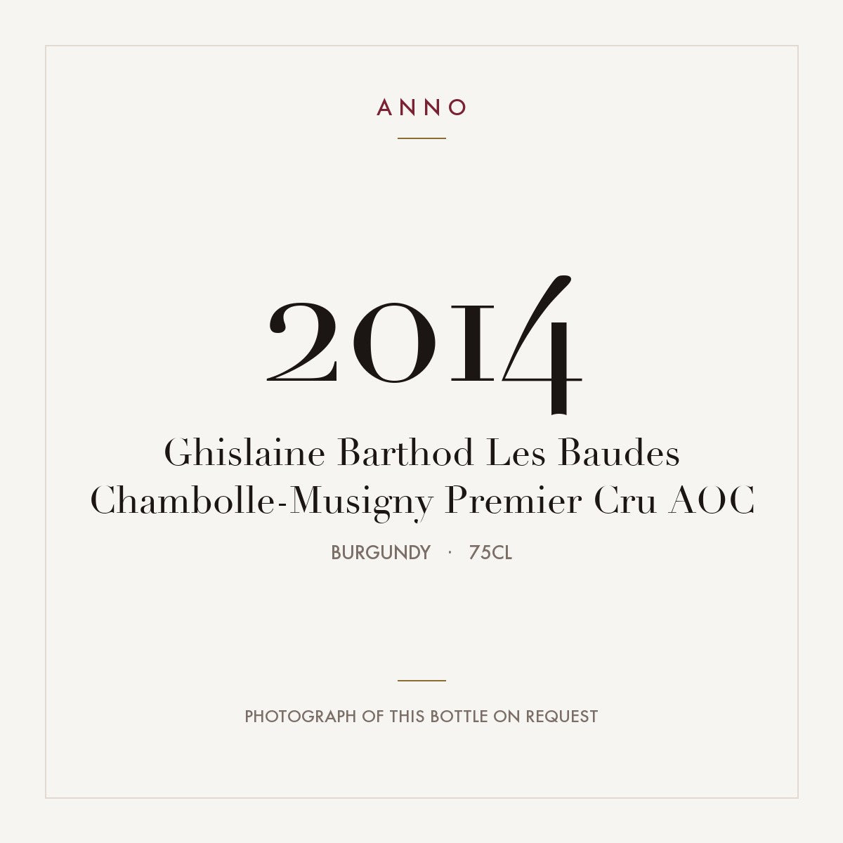 Ghislaine Barthod Les Baudes Chambolle-Musigny Premier Cru 2014 AOC 0,75l from Burgundy — ANNO vintage card; photograph of the actual bottle available on request