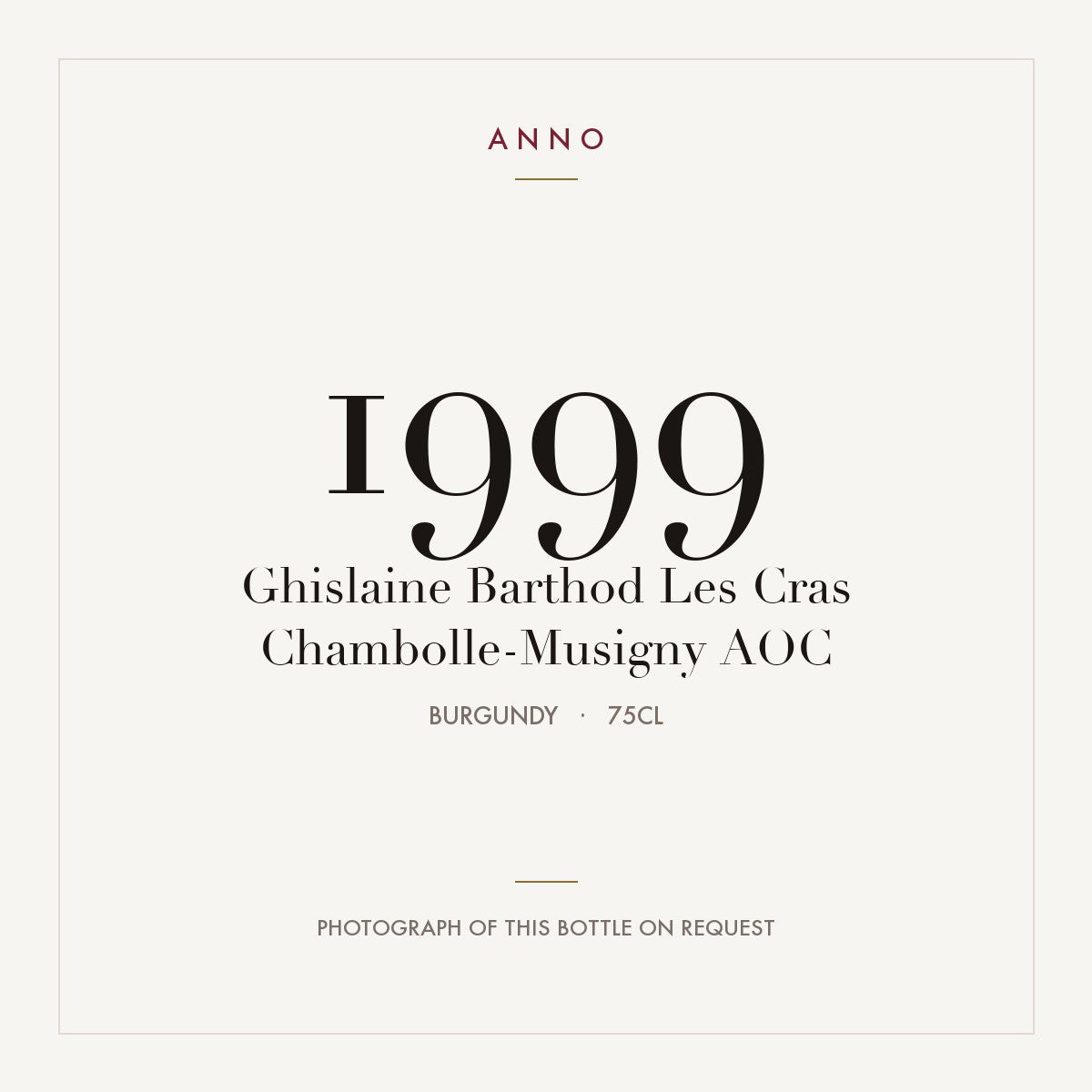 Ghislaine Barthod Les Cras Chambolle-Musigny 1999 AOC 0,75l from Burgundy — ANNO vintage card; photograph of the actual bottle available on request