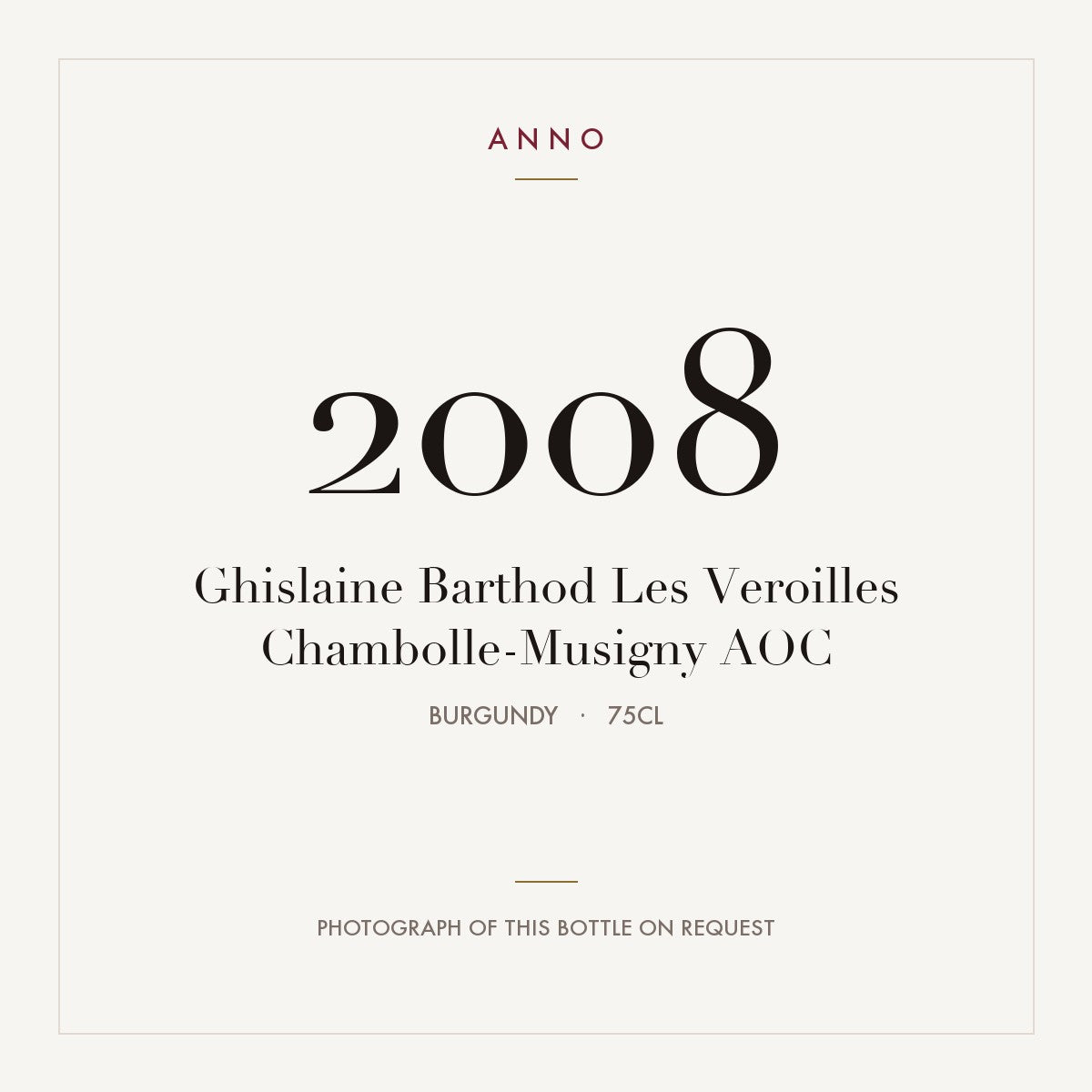 Ghislaine Barthod Les Veroilles Chambolle-Musigny 2008 AOC 0,75l from Burgundy — ANNO vintage card; photograph of the actual bottle available on request