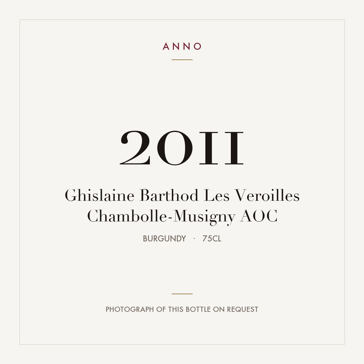 Ghislaine Barthod Les Veroilles Chambolle-Musigny 2011 AOC 0,75l from Burgundy — ANNO vintage card; photograph of the actual bottle available on request