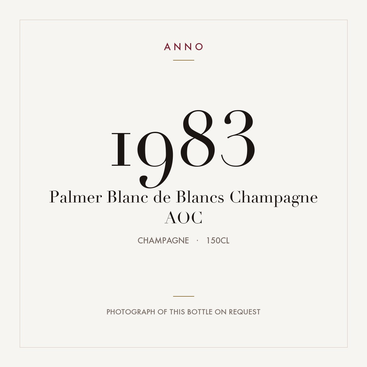 Palmer Blanc de Blancs Champagne 1983 AOC 1,5l from Champagne — ANNO vintage card; photograph of the actual bottle available on request