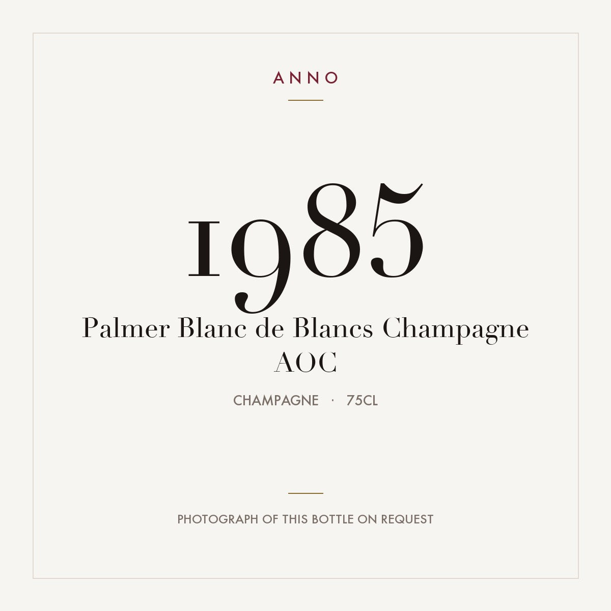 Palmer Blanc de Blancs Champagne 1985 AOC 0,75l from Champagne — ANNO vintage card; photograph of the actual bottle available on request