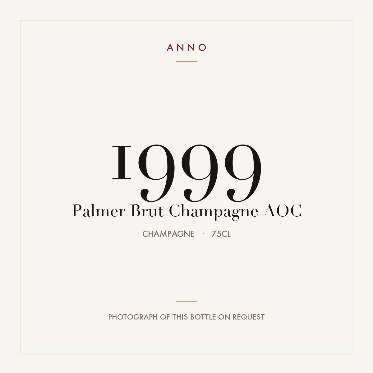 Palmer Brut Champagne 1999 AOC 0,75l from Champagne — ANNO vintage card; photograph of the actual bottle available on request