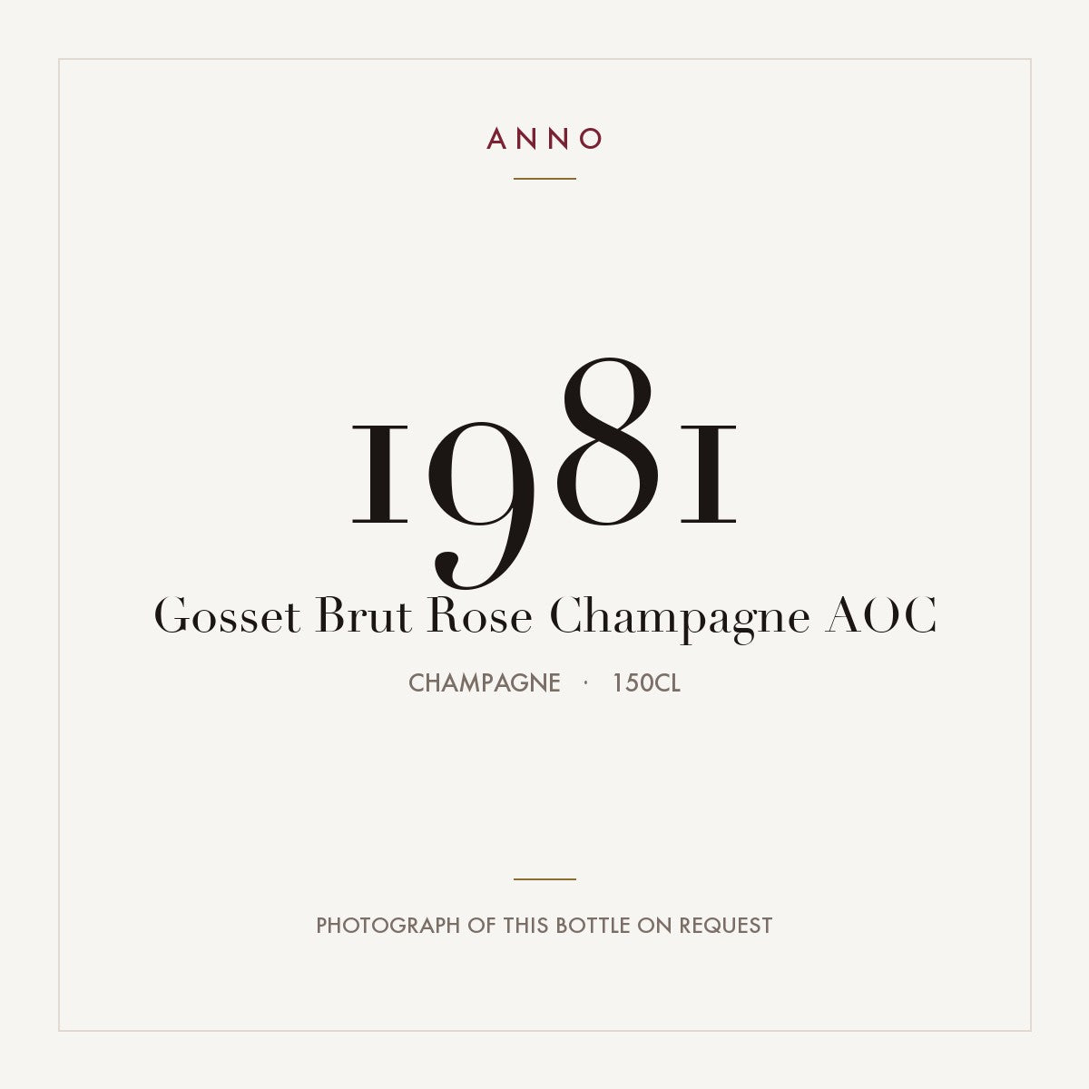 Gosset Brut Rose Champagne 1981 AOC 1,5l from Champagne — ANNO vintage card; photograph of the actual bottle available on request