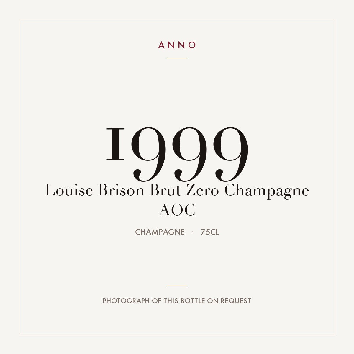 Louise Brison Brut Zero Champagne 1999 AOC 0,75l from Champagne — ANNO vintage card; photograph of the actual bottle available on request