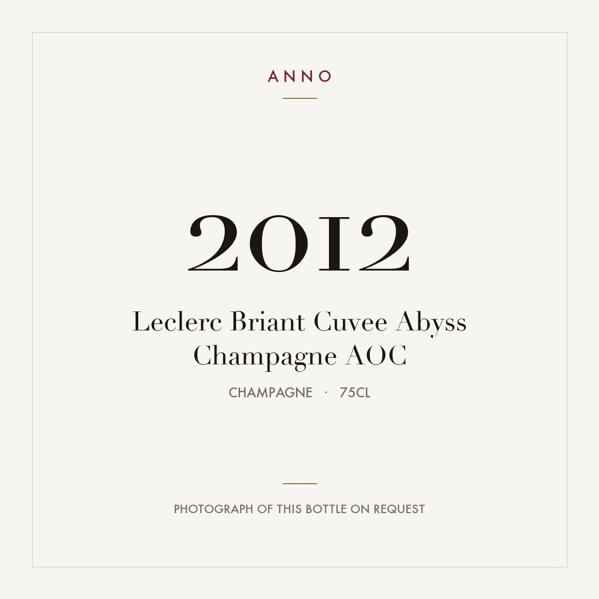 Leclerc Briant Cuvee Abyss Champagne 2012 AOC 0,75l from Champagne — ANNO vintage card; photograph of the actual bottle available on request
