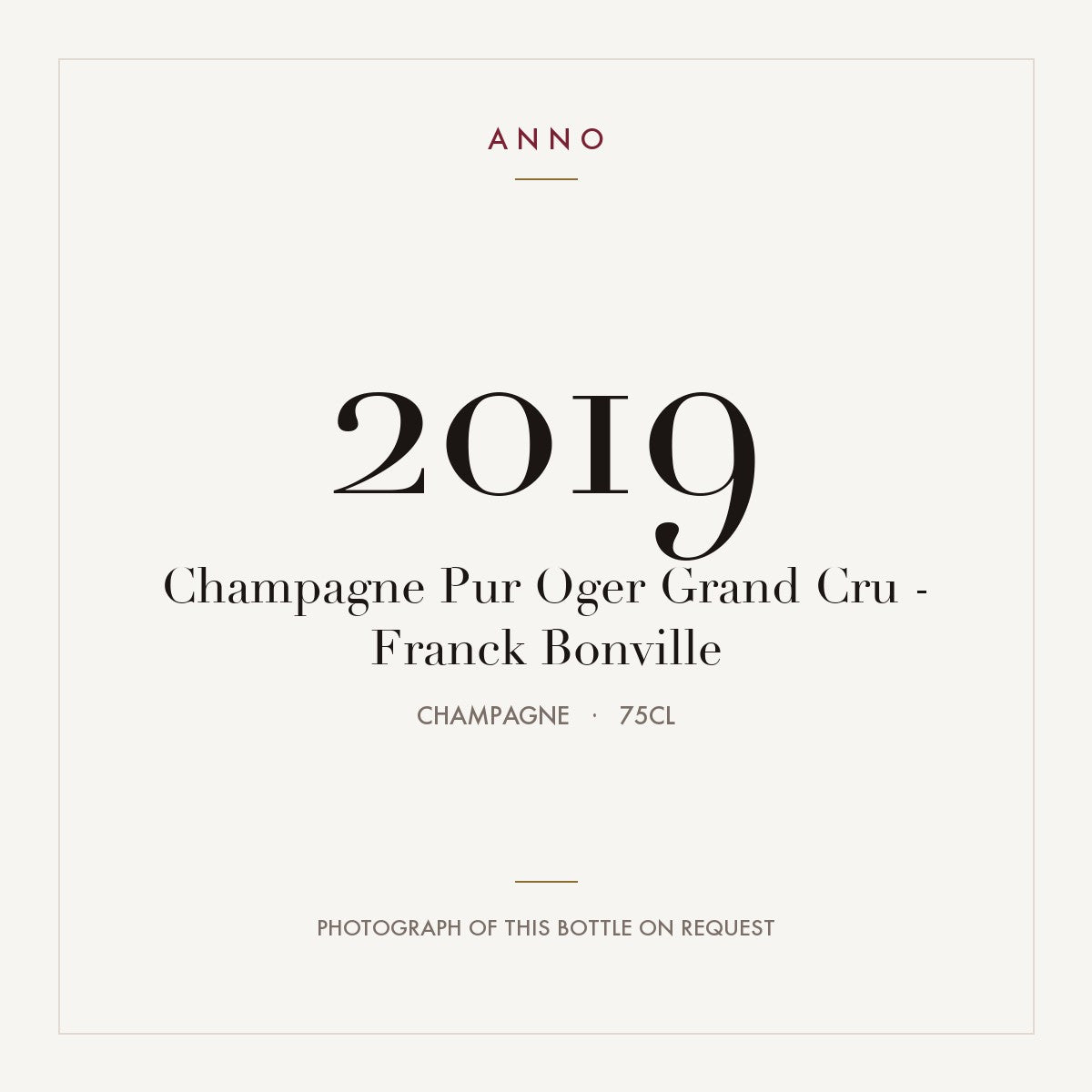 Franck Bonville Pur Oger Champagne Grand Cru 2019 AOC 0,75l — ANNO vintage card; photograph of the actual bottle available on request