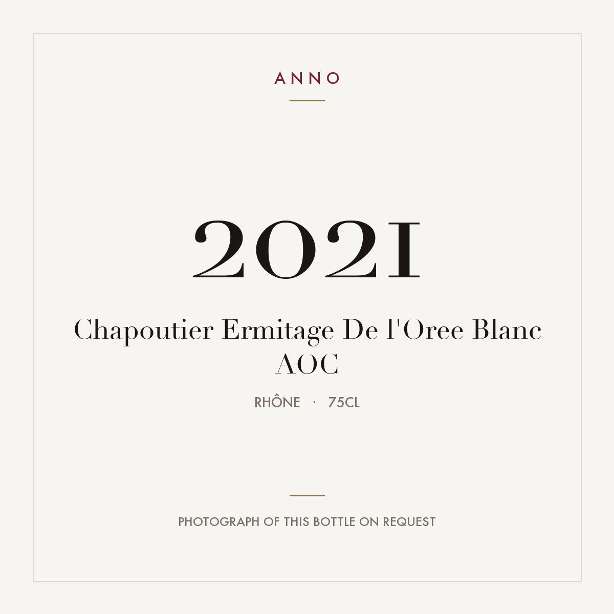 Chapoutier Ermitage De l'Oree Blanc 2021 AOC 0,75l from Rhône — ANNO vintage card; photograph of the actual bottle available on request