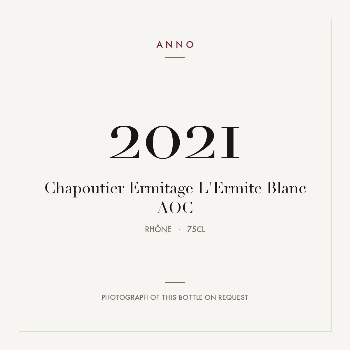 Chapoutier Ermitage L'Ermite Blanc 2021 AOC 0,75l from Rhône — ANNO vintage card; photograph of the actual bottle available on request