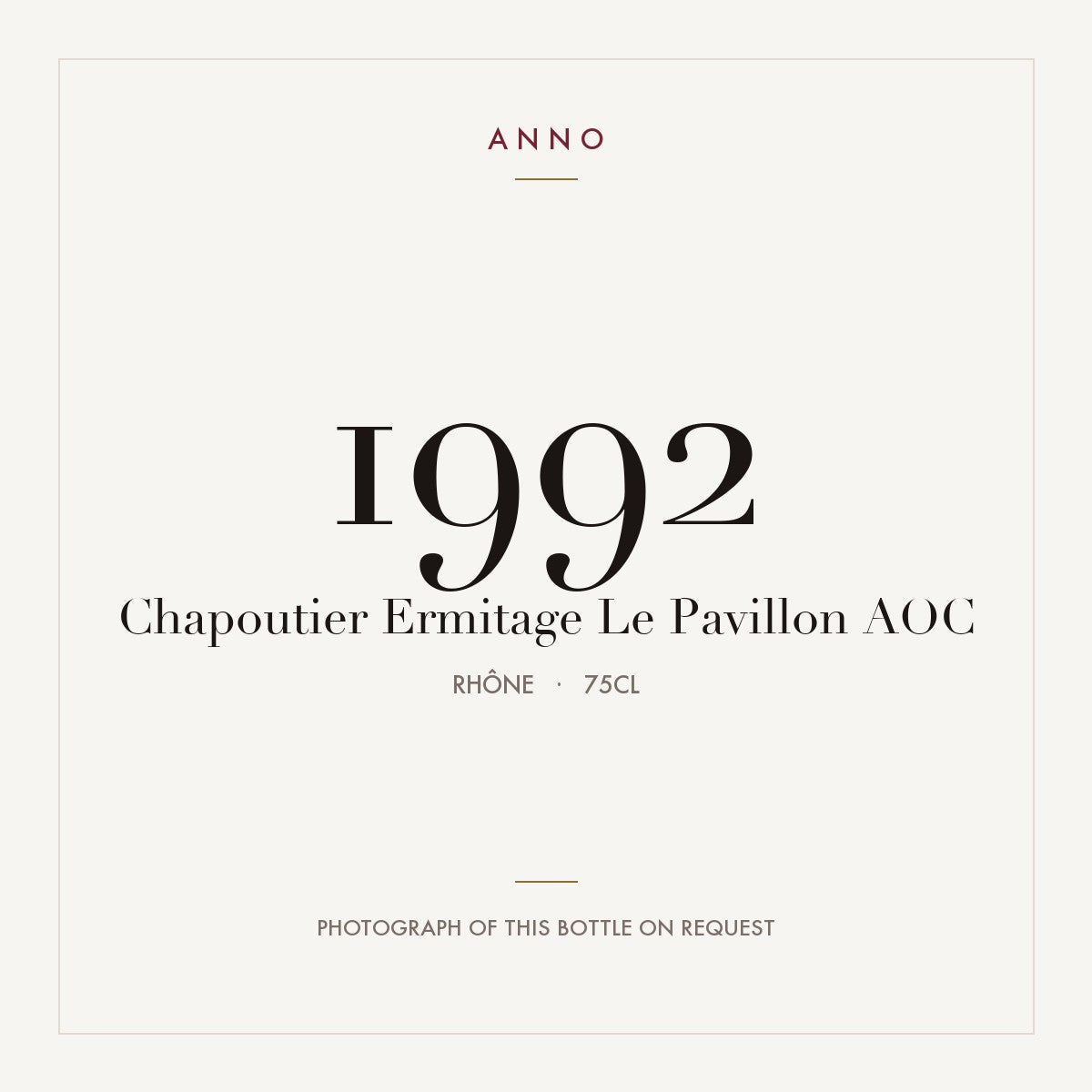 Chapoutier Ermitage Le Pavillon 1992 AOC 0,75l from Rhône — ANNO vintage card; photograph of the actual bottle available on request
