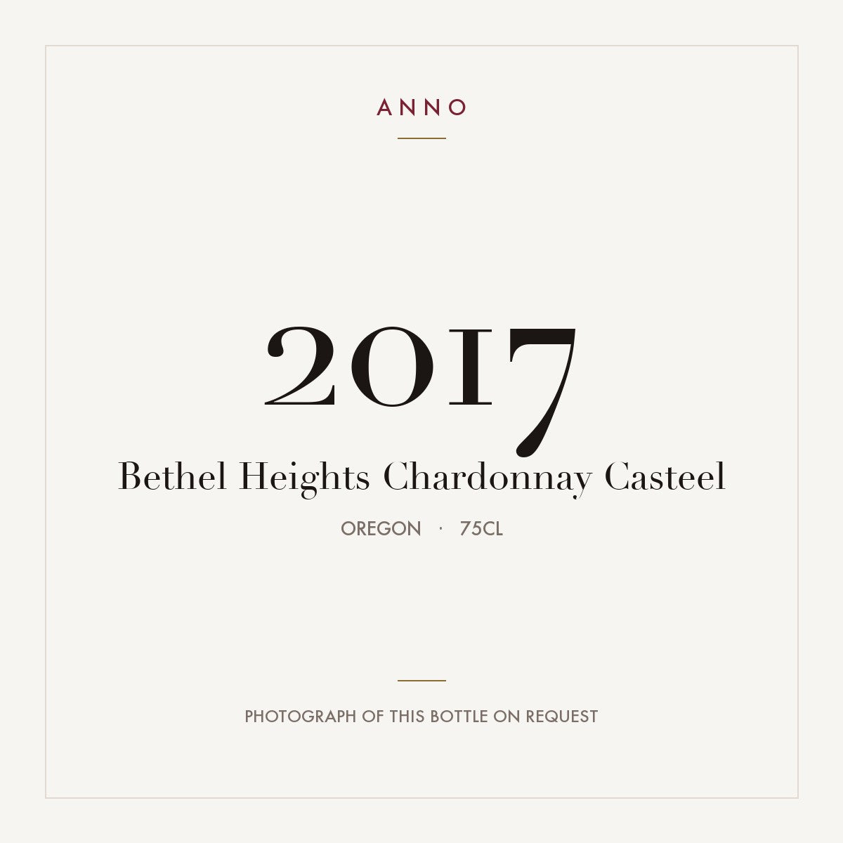 Bethel Heights Chardonnay Casteel 2017 0,75l from Oregon — ANNO vintage card; photograph of the actual bottle available on request