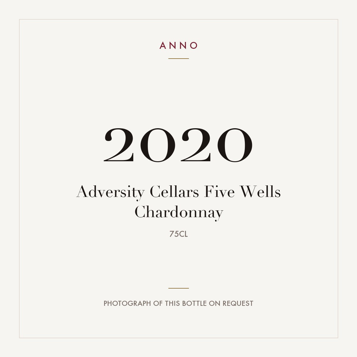 Adversity Cellars Five Wells Chardonnay 2020 0,75l — ANNO vintage card; photograph of the actual bottle available on request