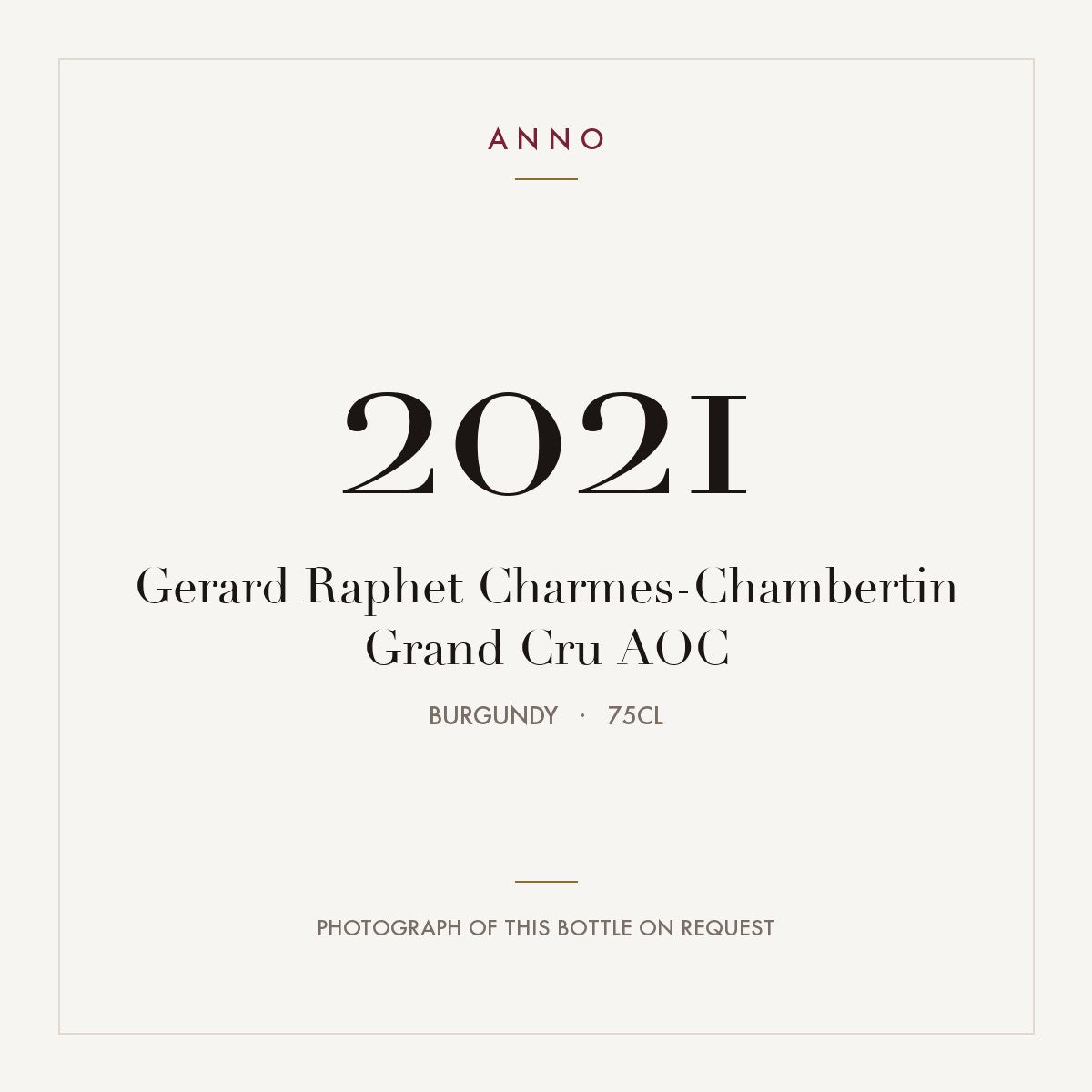 Gerard Raphet Charmes-Chambertin Grand Cru 2021 AOC 0,75l from Burgundy — ANNO vintage card; photograph of the actual bottle available on request