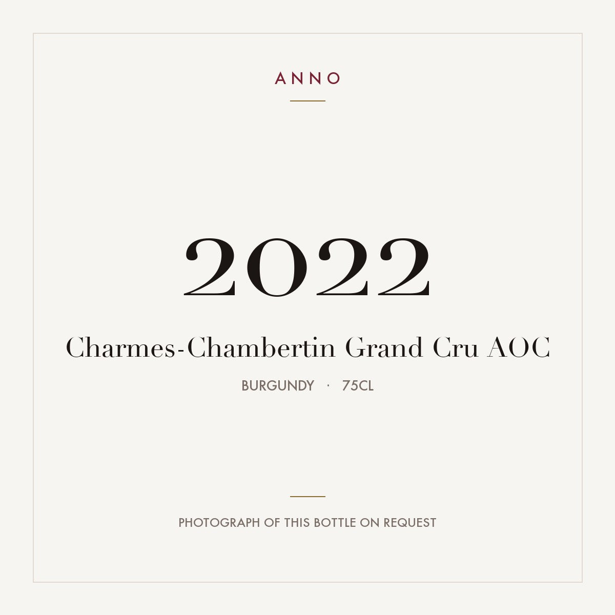 Charmes-Chambertin Grand Cru 2022 AOC 0,75l from Burgundy — ANNO vintage card; photograph of the actual bottle available on request