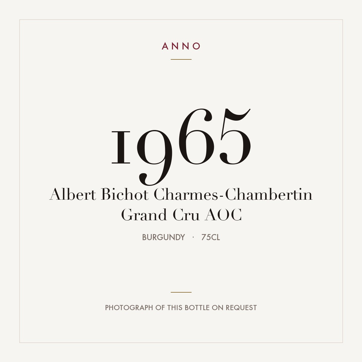 Albert Bichot Charmes-Chambertin Grand Cru 1965 AOC 0,75l from Burgundy — ANNO vintage card; photograph of the actual bottle available on request