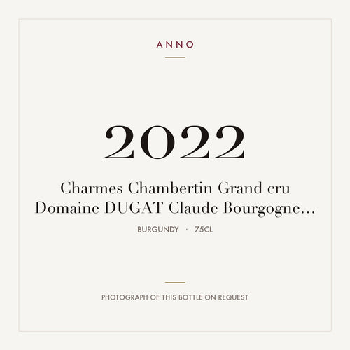 Domaine Dugat Claude Charmes-Chambertin Grand Cru 2022 AOC 0,75l — ANNO vintage card; photograph of the actual bottle available on request