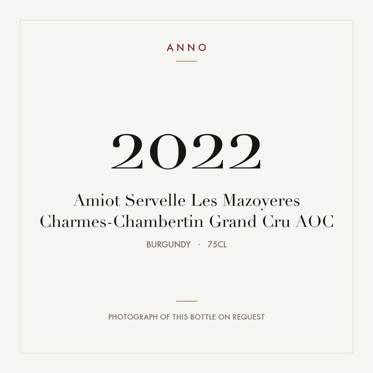 Amiot Servelle Les Mazoyeres Charmes-Chambertin Grand Cru 2022 AOC 0,75l from Burgundy — ANNO vintage card; photograph of the actual bottle available on request